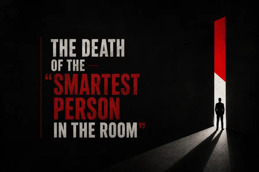The Death of the “Smartest Person in the Room”